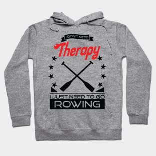 Rowing - Better Than Therapy Gift For Rowers Hoodie